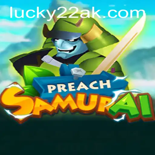 Explorando o Mundo de PreachSamurai e Lucky22-Slot: Um Mergulho nas Regras e Dinâmicas do Jogo